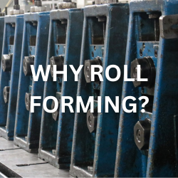 Why Roll Forming